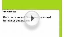 GRIN - The American and German educational Systems: A