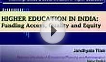 HIGHER EDUCATION IN INDIA: Funding Access, Quality and Equity