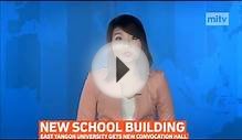 mitv - New School Building: East Yangon University Gets