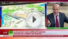 Russia presents proof of Turkeys role in ISIS oil trade RT
