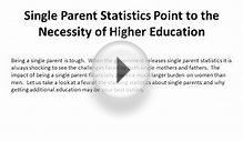 Single Parent Statistics Point to the Necessity of Higher
